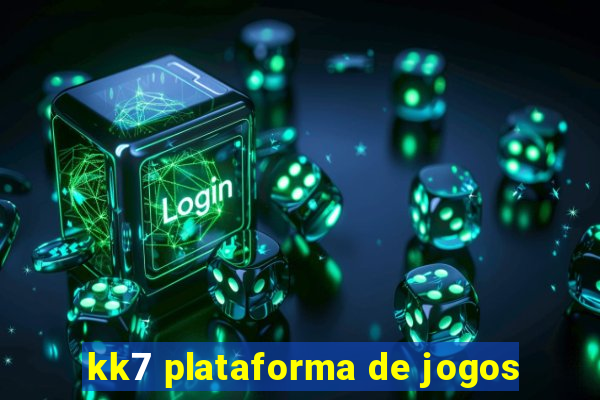 kk7 plataforma de jogos